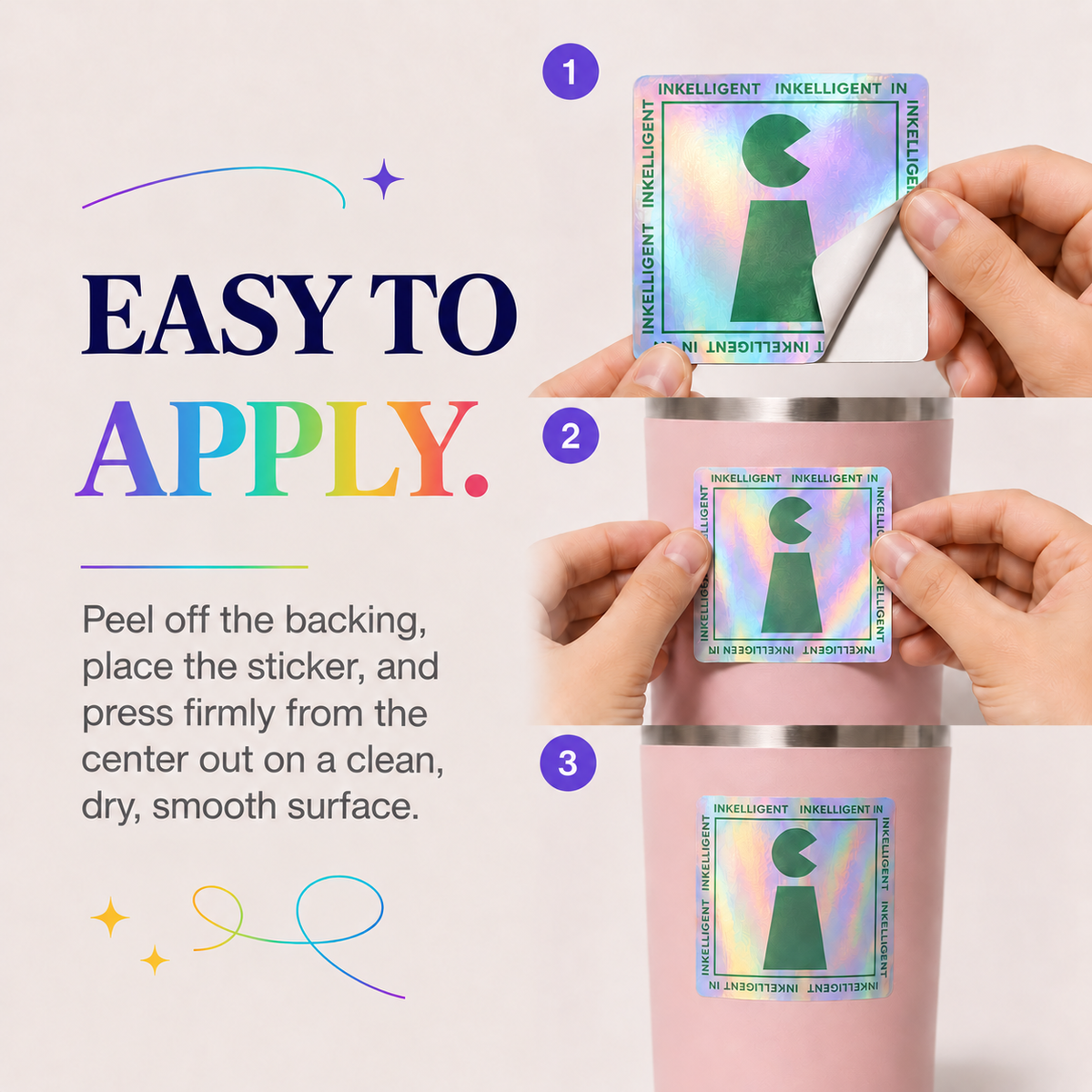 How to apply a holographic sticker: peel off the backing, place it and press firmly